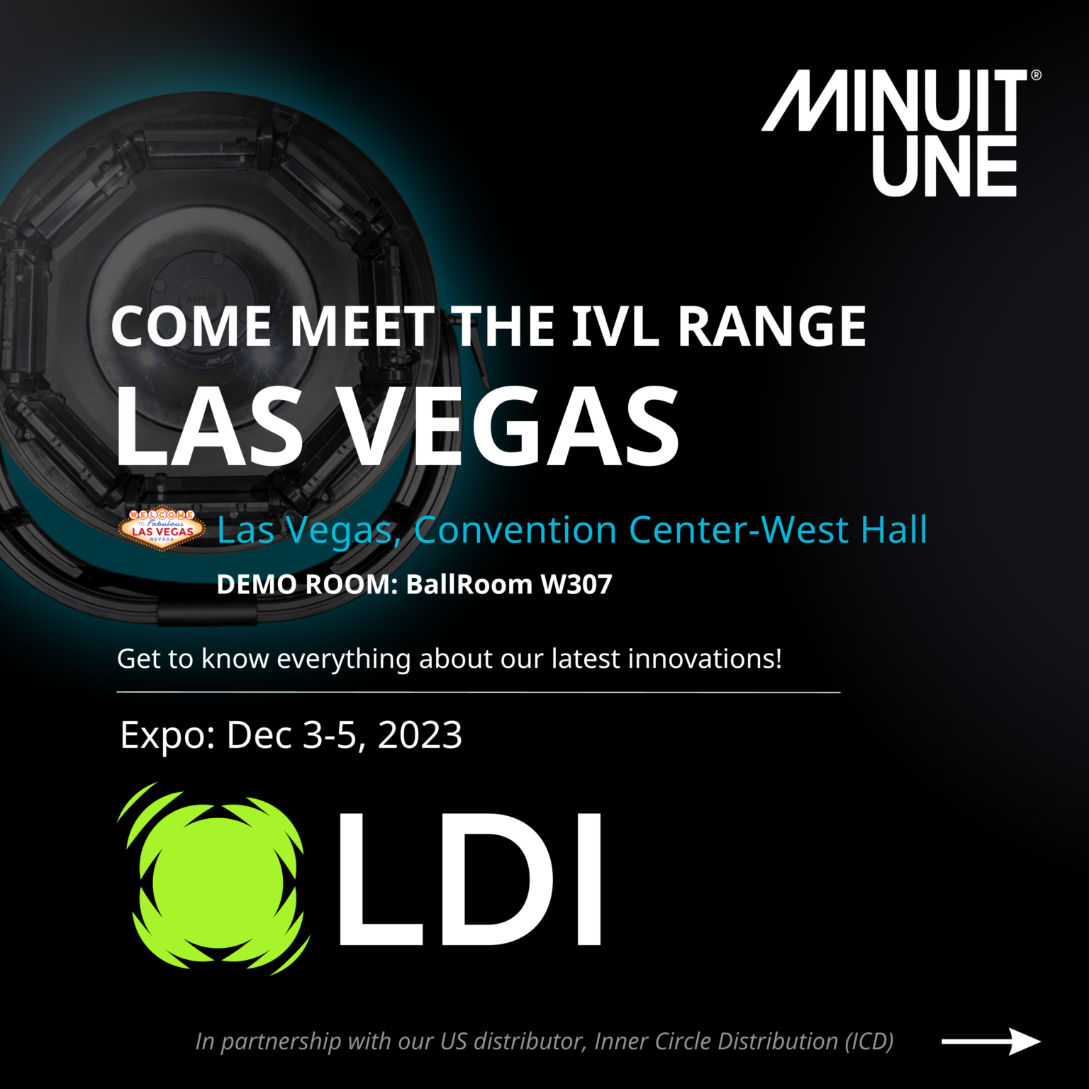 COME MEET THE IVL RANGE AT THE LDI, LAS VEGAS Minuit Une